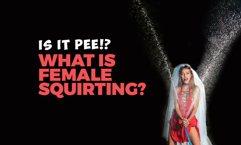 When a female squirts is it pee